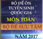 Bộ đề ôn tuyển sinh Quốc gia môn Toán năm 2017